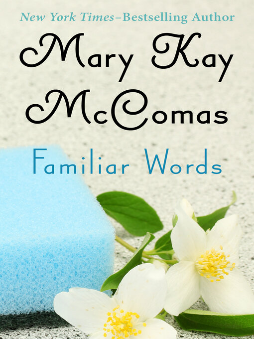 Title details for Familiar Words by Mary Kay McComas - Available